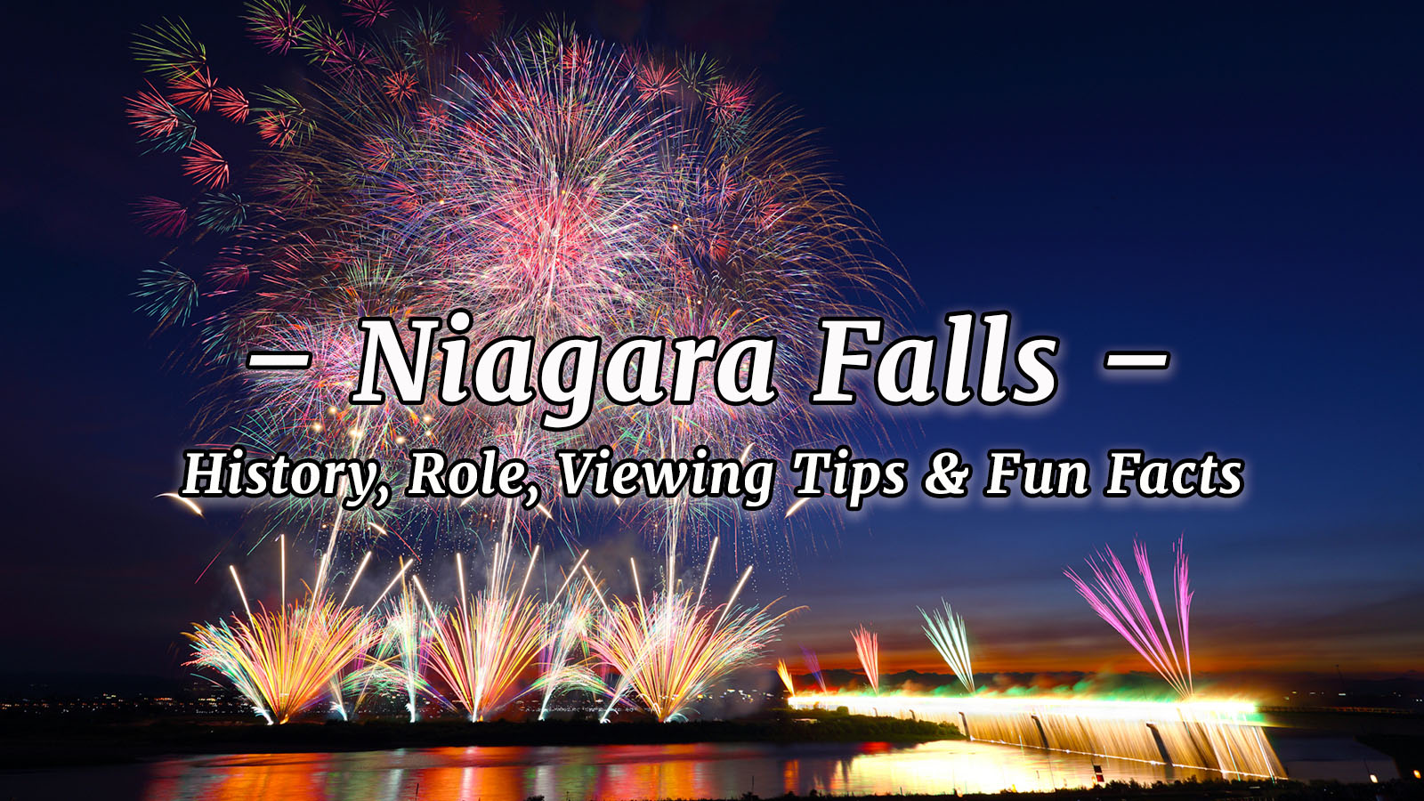 Niagara Falls Fireworks at the Nagaoka Festival – History, Role, Viewing Tips & Fun Facts