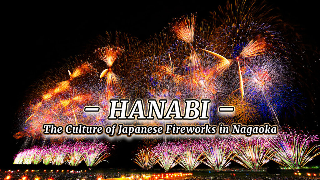 HANABI – The Culture of Japanese Fireworks in Nagaoka
